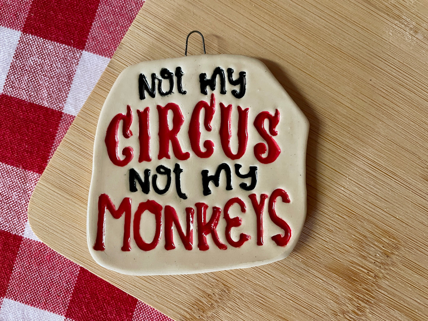 "Not My CIRCUS Not My MONKEYS" - Pottery Word Stamp - June 2025 - Circus Themed Mystery Box, multiple sizes available