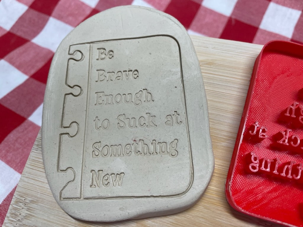 "Be Brave Enough to Suck at Something New" word stamp - November 2023 mystery box, multiple sizes available