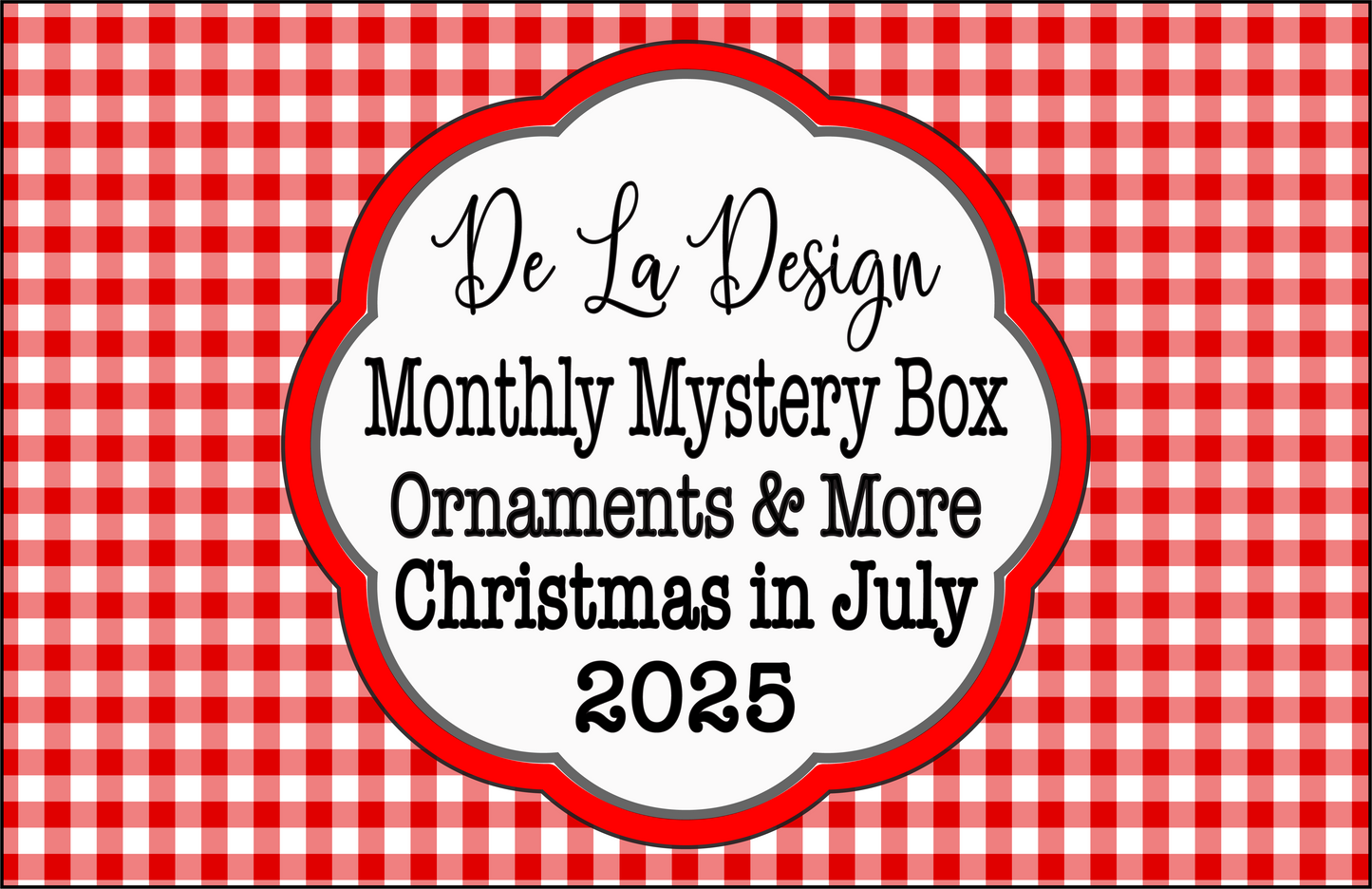 Monthly Mystery Box - Christmas in July 2025 - Ornaments and More themed