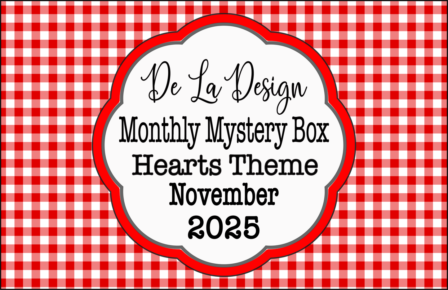 Monthly Mystery Box - November 2025 - Hearts themed