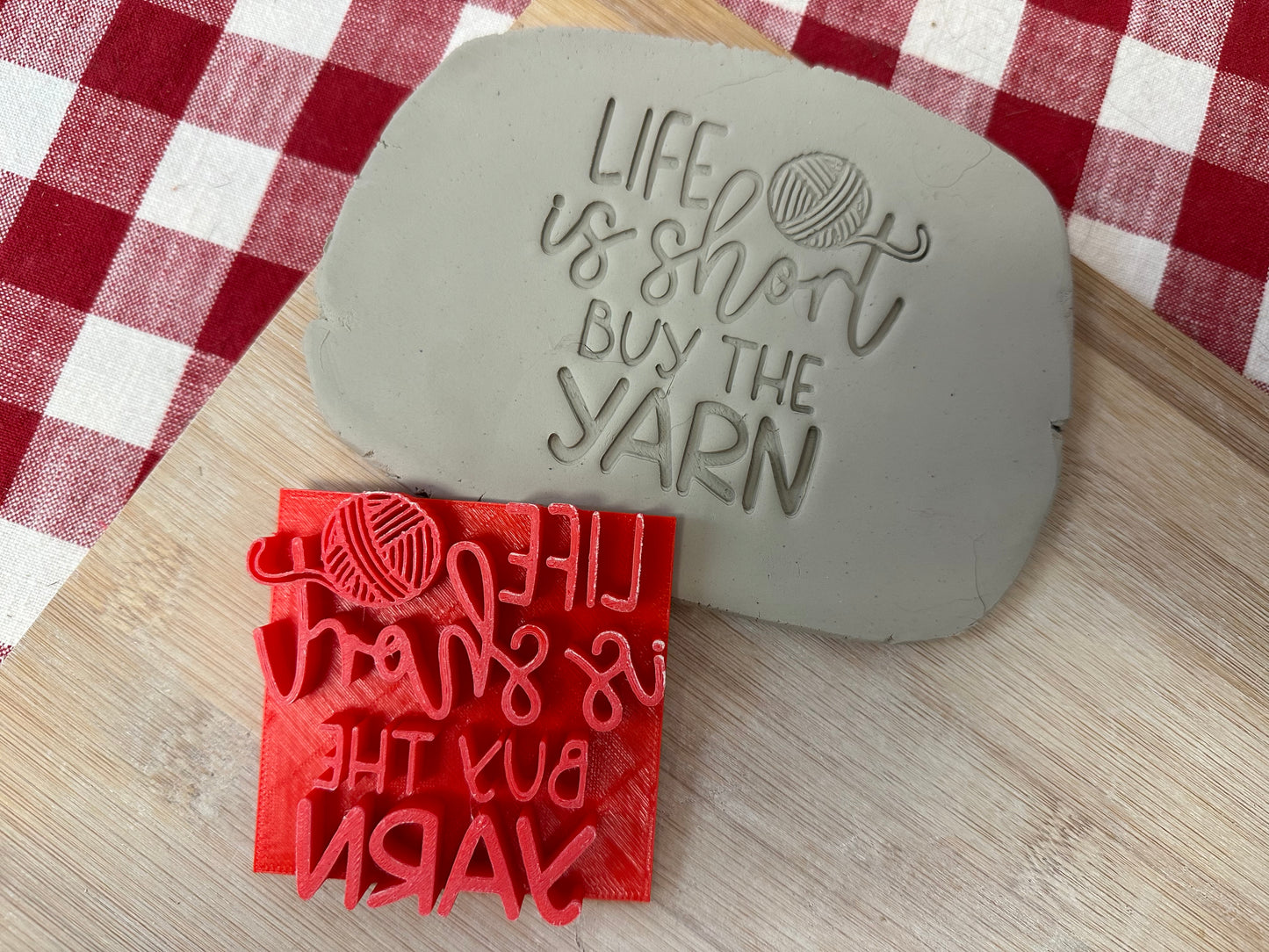 "Life is short, Buy the Yarn" word stamp - Pottery Tool, plastic 3d printed, multiple sizes available