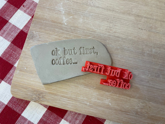 "Ok but first, coffee.." word stamp - plastic 3D printed, multiple sizes