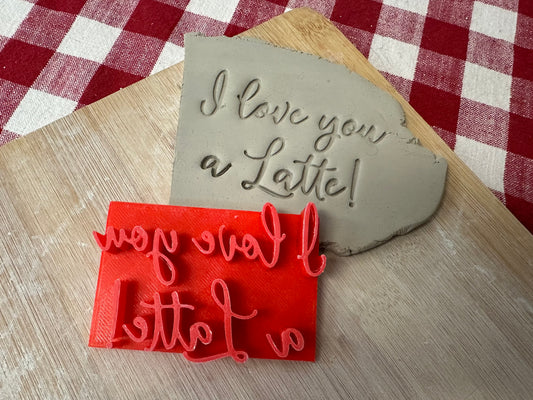 "I love you a Latte!" word stamp - plastic 3D printed, multiple sizes, Punny Valentine