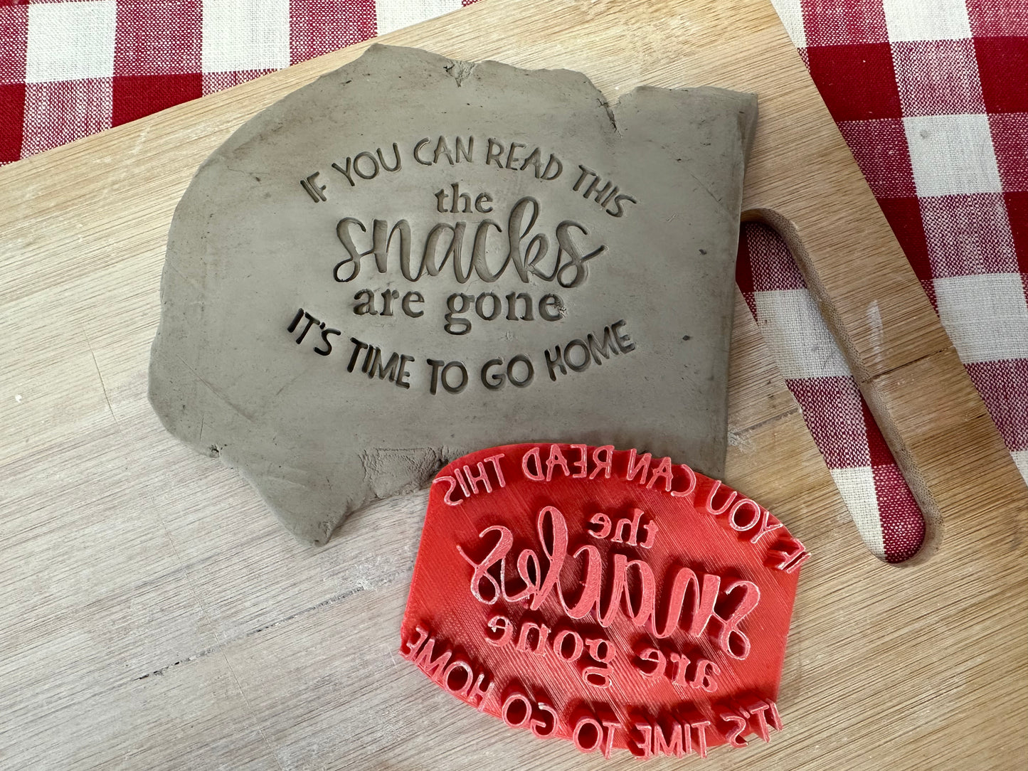 "If You're Reading This the Snacks are Gone It's Time to go Home" word pottery stamp - plastic 3D printed, multiple sizes