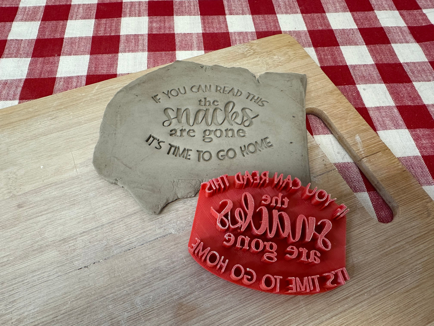 "If You're Reading This the Snacks are Gone It's Time to go Home" word pottery stamp - plastic 3D printed, multiple sizes
