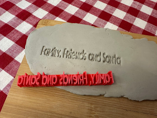 ( Welcome ) "Family, Friends and Santa" word stamp, Add on stamp for Welcome sign - Pottery Tool, plastic 3d printed, multiple sizes available