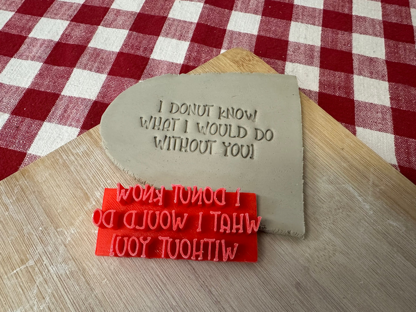 "I Donut know what I would do without you" word stamp - plastic 3D printed, multiple sizes, Punny Valentine