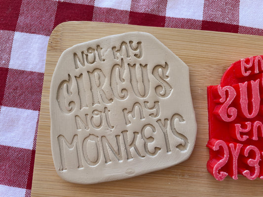 "Not My CIRCUS Not My MONKEYS" - Pottery Word Stamp - June 2025 - Circus Themed Mystery Box, multiple sizes available