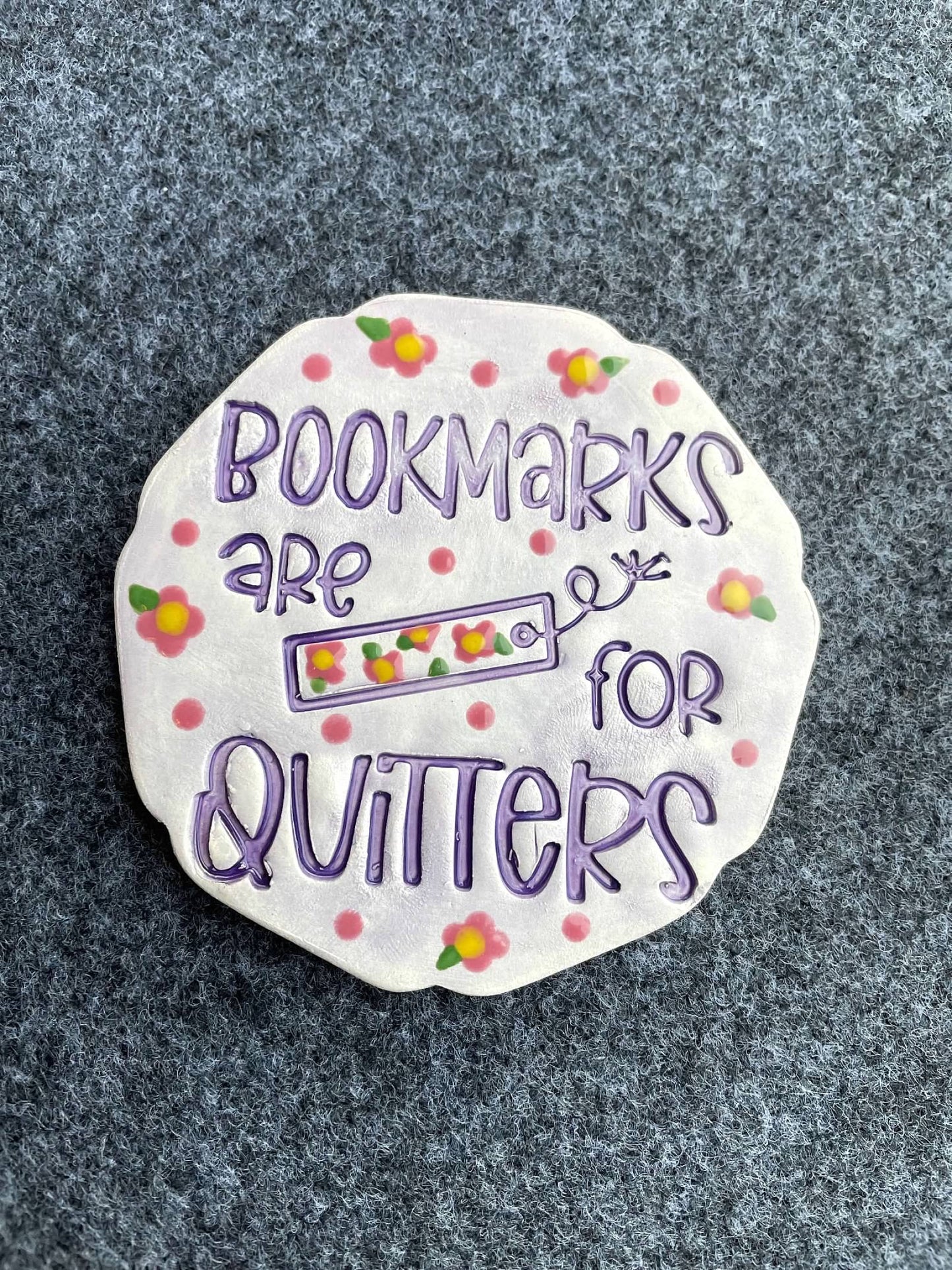 "Bookmarks are for Quitters" word stamp - August 2023 mystery box, plastic 3D printed, multiple sizes available