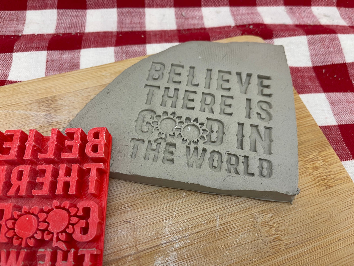 "Believe There is Good in the World" Word Stamp - plastic 3D printed, multiple sizes